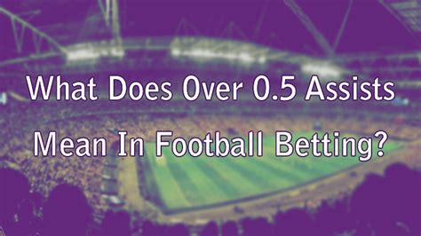 what does over 0.5 means in betting
